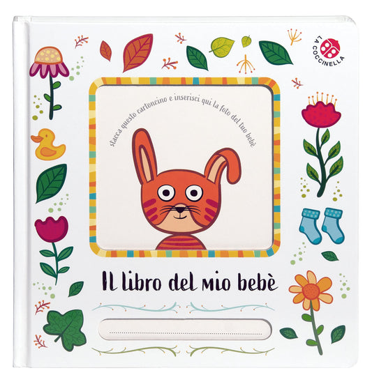 Il libro del mio bebè. Ediz. a colori