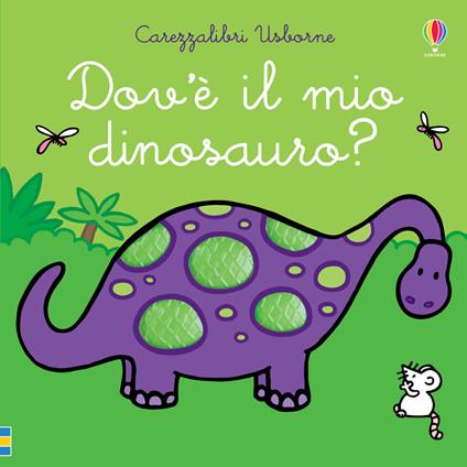 Dov'è il mio dinosauro? Ediz. a colori - Usborne