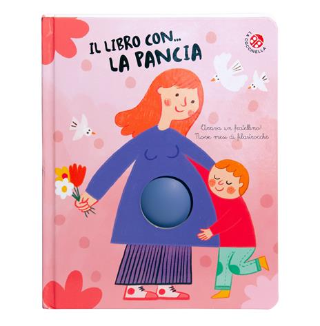 Il libro con... la pancia, Arriva un fratellino! Nove mesi di filastrocche