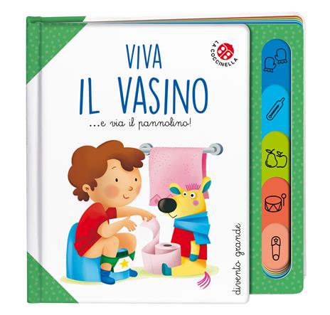 Viva il vasino... e via il pannolino! Ediz. a colori