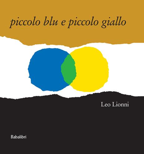 Piccolo blu e piccolo giallo. Ediz. a colori - Babalibri