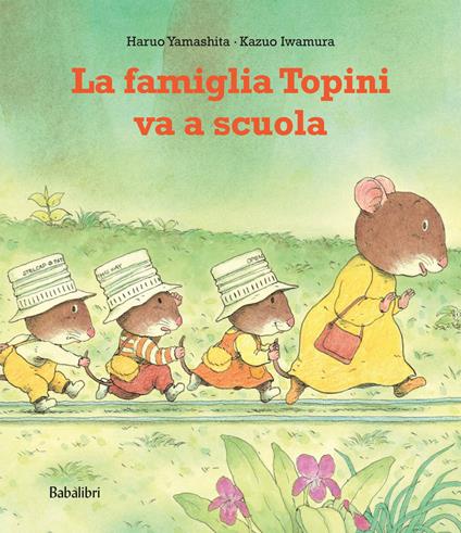 La famiglia topini va a scuola. Ediz. a colori - Babalibri