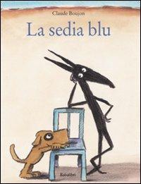 La sedia blu. Ediz. illustrata