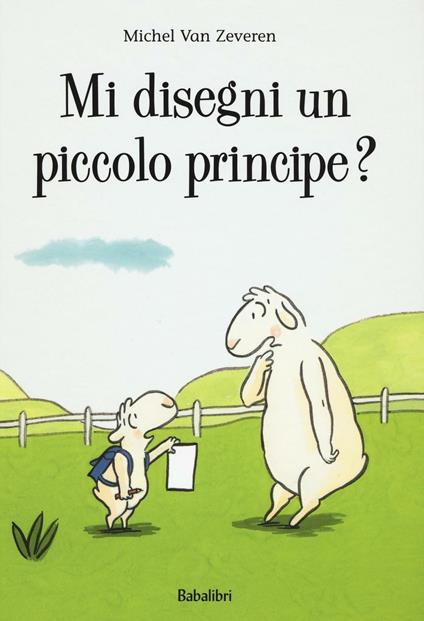 Mi disegni un piccolo principe? Ediz. a colori