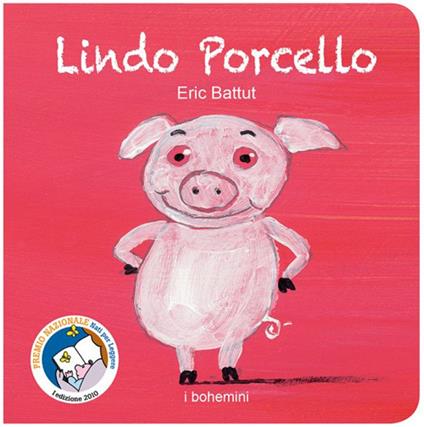 Lindo Porcello. Ediz. illustrata -