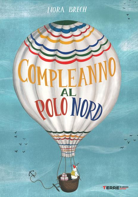 Compleanno al Polo Nord. Ediz. illustrata