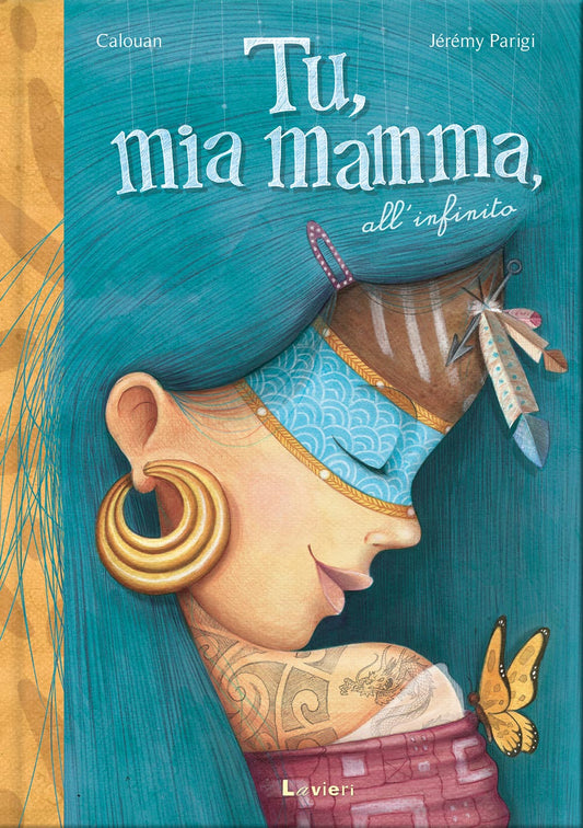 Tu, mia mamma, all'infinito. Ediz. a colori